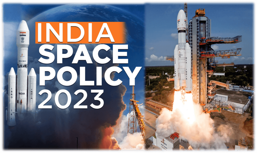 Indian Space Policy – 2023