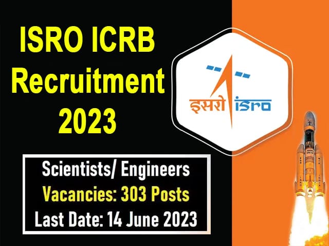 ISRO ICRB Recruitment 2023 – Apply Online For 303 Posts