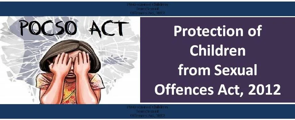 POCSO Act 2012 ஐ வலுப்படுத்துதல் POCSO