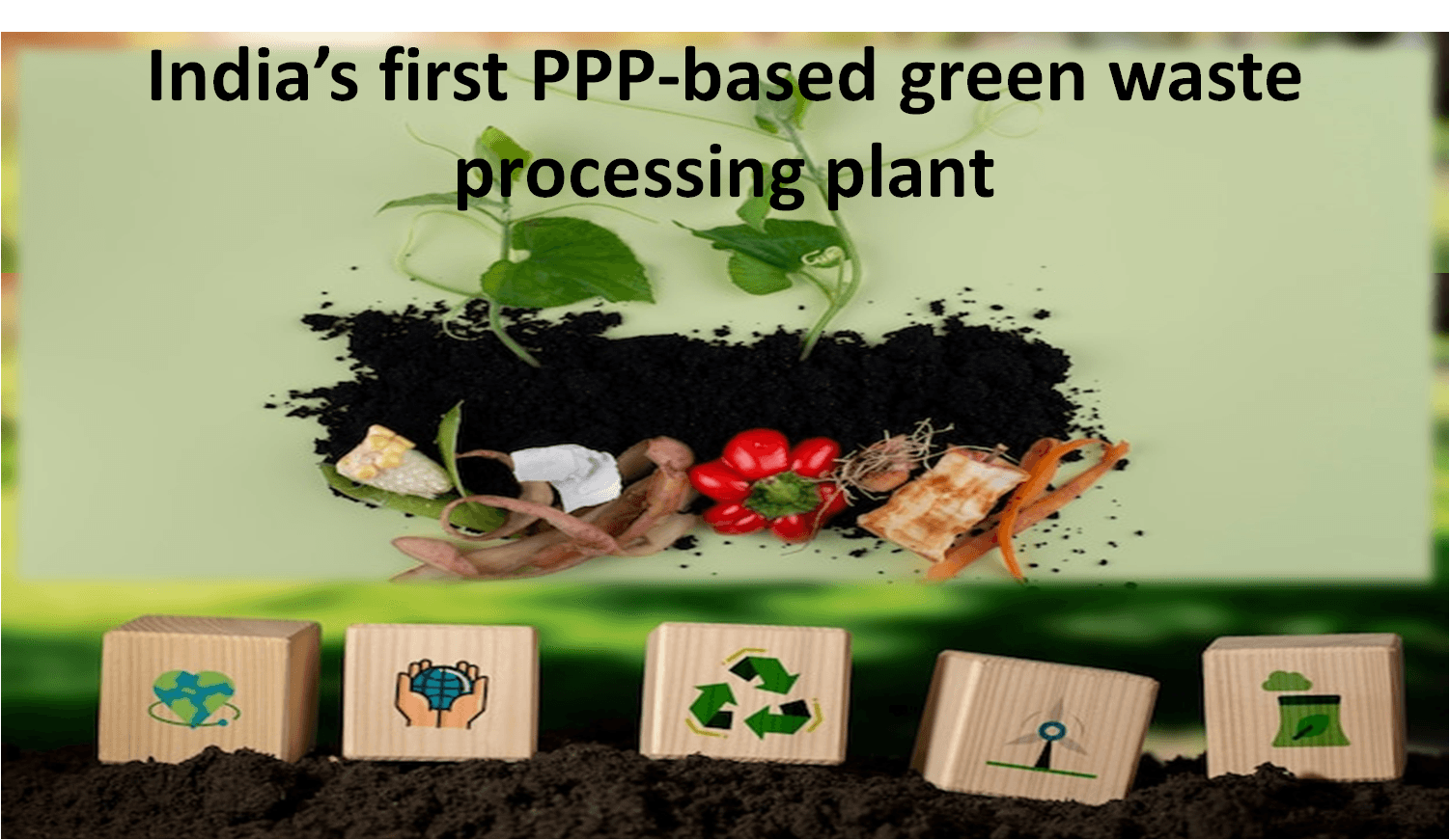 India’s first PPP-based green waste processing plant