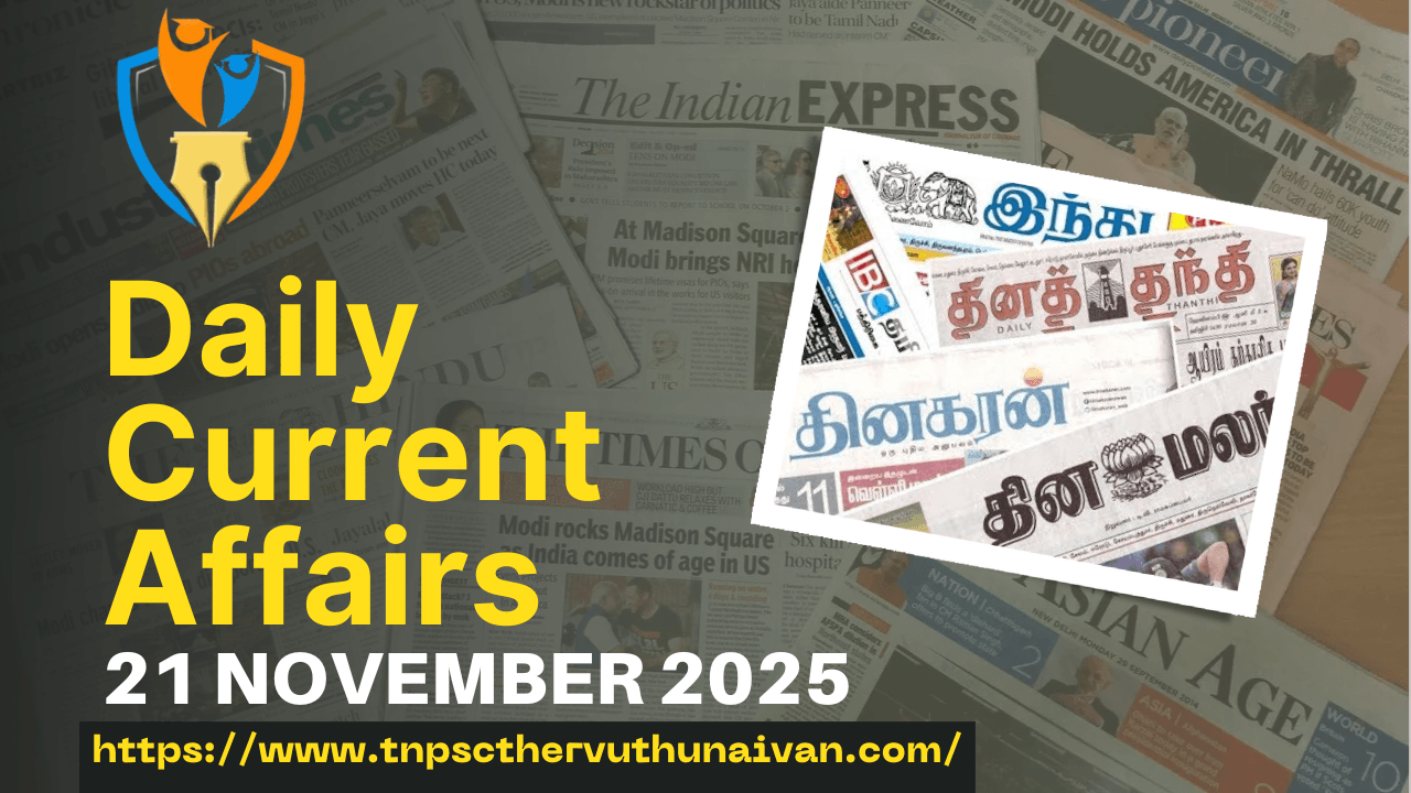 Today’s News Current Affairs | 21 NOVEMBER 2025 TNPSC Group 1, 2 & 4