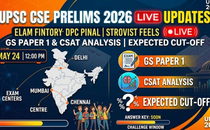 UPSC CSE Prelims 2026 LIVE Updates GS Paper Analysis, Difficulty Level, and Expected Cutoff