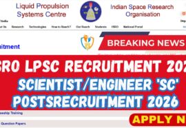 ISRO LPSC Recruitment 2026: Apply Now for Scientist/Engineer 'SC' Posts
