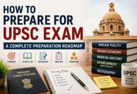 How to Prepare for UPSC Exam: Complete Roadmap for Beginners