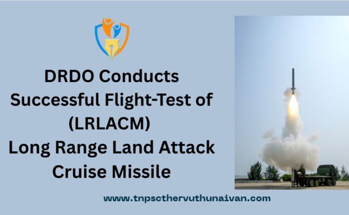 DRDO Conducts Successful Flight-Test of (LRLACM) Long Range Land Attack Cruise Missile Long Range Land Attack Cruise Missile