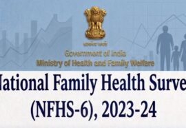 National Family Health Survey – 6 (NFHS-6) | தேசிய குடும்ப சுகாதார கணக்கெடுப்பு – 6 (NFHS-6): முக்கிய குறிப்புகள்